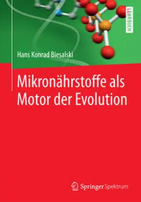 Biesalski | Mikronährstoffe als Motor der Evolution | Buch | 978-3-642-55396-7 | www2.sack.de