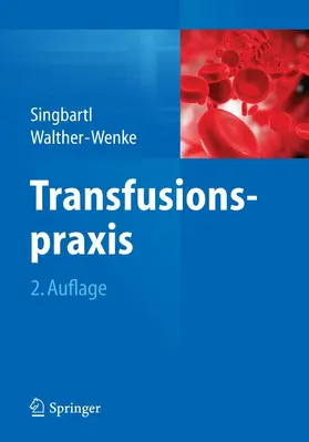 Singbartl / Walther-Wenke | Transfusionspraxis | E-Book | www2.sack.de