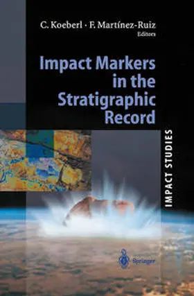 Koeberl / Martinez-Ruiz |  Impact Markers in the Stratigraphic Record | eBook | Sack Fachmedien