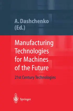 Dashchenko |  Manufacturing Technologies for Machines of the Future | eBook | Sack Fachmedien