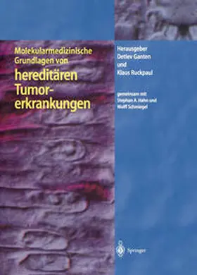 Ganten / Ruckpaul |  Molekularmedizinische Grundlagen von hereditären Tumorerkrankungen | eBook | Sack Fachmedien