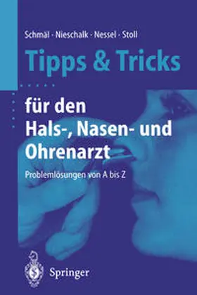 Schmäl / Nieschalk / Nessel |  Tipps und Tricks für den Hals-, Nasen- und Ohrenarzt | eBook | Sack Fachmedien