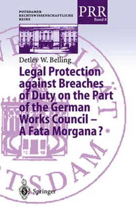 Belling |  Legal Protection against Breaches of Duty on the Part of the German Works Council — A Fata Morgana? | eBook | Sack Fachmedien