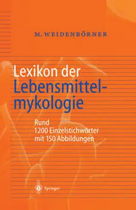 Weidenbörner |  Lexikon der Lebensmittelmykologie | eBook | Sack Fachmedien