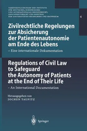 Taupitz | Zivilrechtliche Regelungen zur Absicherung der Patientenautonomie am Ende des Lebens/Regulations of Civil Law to Safeguard the Autonomy of Patients at the End of Their Life | E-Book | sack.de