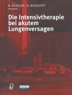 Kuhlen / Rossaint |  Die Intensivtherapie bei akutem Lungenversagen | eBook | Sack Fachmedien