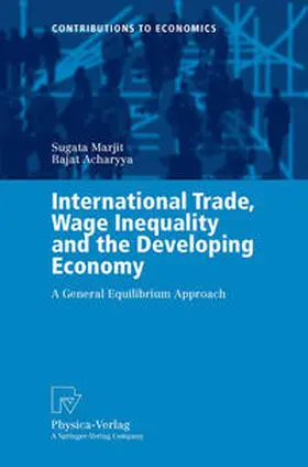 Marjit / Acharyya | International Trade, Wage Inequality and the Developing Economy | E-Book | sack.de