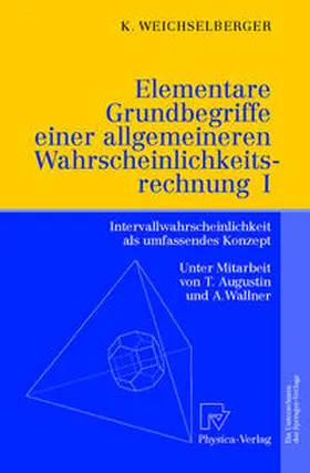 Weichselberger |  Elementare Grundbegriffe einer allgemeineren Wahrscheinlichkeitsrechnung I | eBook | Sack Fachmedien