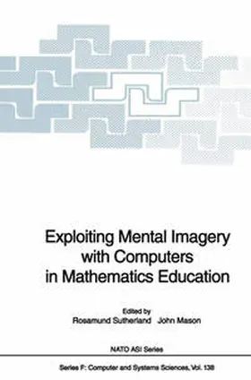 Sutherland / Mason |  Exploiting Mental Imagery with Computers in Mathematics Education | eBook | Sack Fachmedien