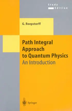 Roepstorff |  Path Integral Approach to Quantum Physics | eBook | Sack Fachmedien