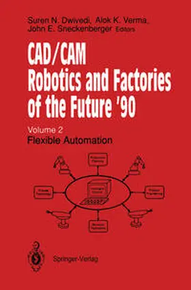 Dwivedi / Verma / Sneckenberger | CAD/CAM Robotics and Factories of the Future ’90 | E-Book | sack.de