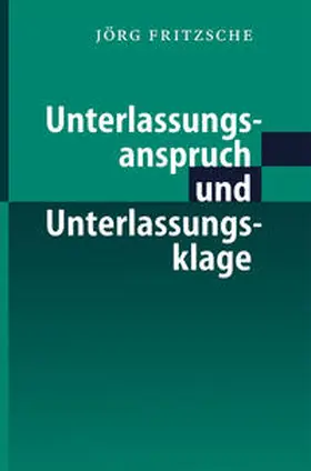 Fritzsche |  Unterlassungsanspruch und Unterlassungsklage | eBook | Sack Fachmedien