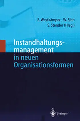 Westkämper / Sihn / Stender |  Instandhaltungsmanagement in neuen Organisationsformen | eBook | Sack Fachmedien