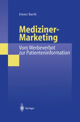 Barth | Mediziner-Marketing: Vom Werbeverbot zur Patienteninformation | E-Book | sack.de
