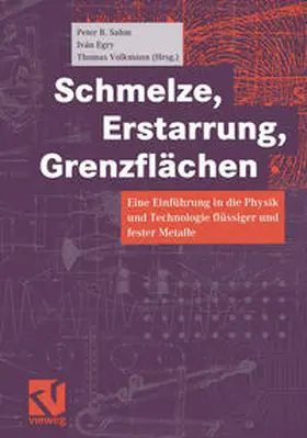 Sahm / Egry / Volkmann | Schmelze, Erstarrung, Grenzflächen | E-Book | sack.de