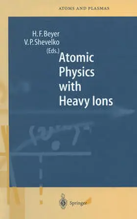Beyer / Shevelko |  Atomic Physics with Heavy Ions | eBook | Sack Fachmedien