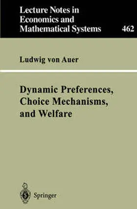 Auer | Dynamic Preferences, Choice Mechanisms, and Welfare | E-Book | sack.de