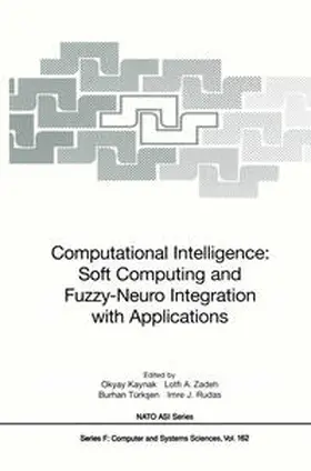 Kaynak / Zadeh / Türksen | Computational Intelligence: Soft Computing and Fuzzy-Neuro Integration with Applications | E-Book | sack.de