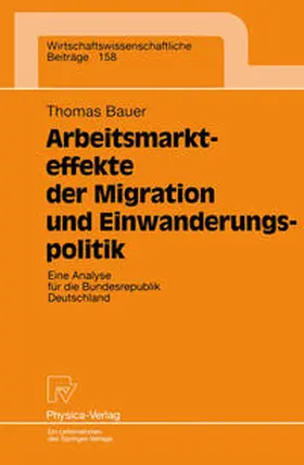 Bauer | Arbeitsmarkteffekte der Migration und Einwanderungspolitik | E-Book | www2.sack.de
