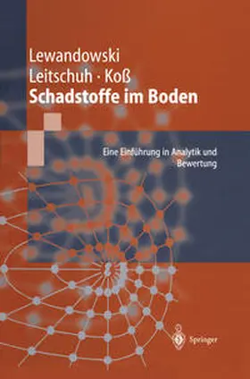 Lewandowski / Leitschuh / Koß | Schadstoffe im Boden | E-Book | www2.sack.de