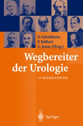 Schultheiss / Rathert / Jonas |  Wegbereiter der Urologie | eBook | Sack Fachmedien