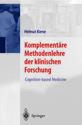 Kiene |  Komplementäre Methodenlehre der klinischen Forschung | eBook | Sack Fachmedien