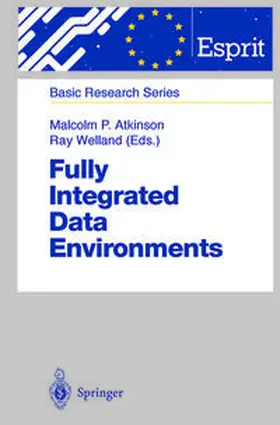 Atkinson / Welland |  Fully Integrated Data Environments | eBook | Sack Fachmedien
