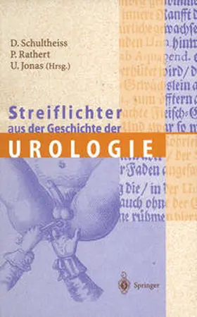 Schultheiss / Rathert / Jonas |  Streiflichter aus der Geschichte der Urologie | eBook | Sack Fachmedien