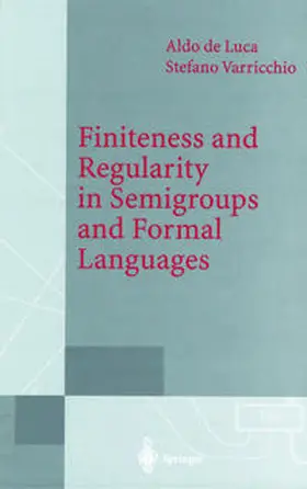 Luca / Varricchio |  Finiteness and Regularity in Semigroups and Formal Languages | eBook | Sack Fachmedien