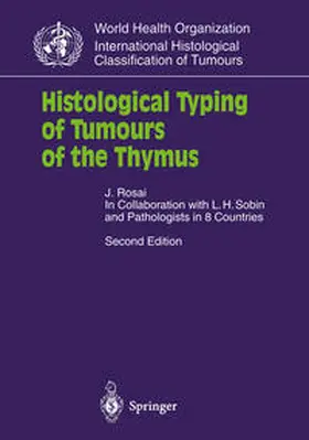 Rosai |  Histological Typing of Tumours of the Thymus | eBook | Sack Fachmedien