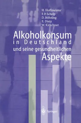 Hoffmeister / Schelp / Böhning |  Alkoholkonsum in Deutschland und seine gesundheitlichen Aspekte | eBook | Sack Fachmedien