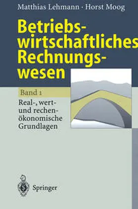 Lehmann / Moog |  Betriebswirtschaftliches Rechnungswesen | eBook | Sack Fachmedien