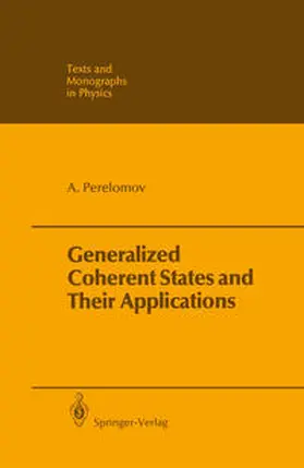 Perelomov |  Generalized Coherent States and Their Applications | eBook | Sack Fachmedien