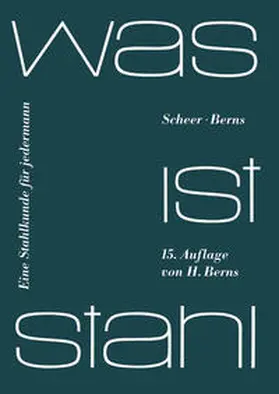 Scheer / Berns |  Was ist Stahl | eBook | Sack Fachmedien