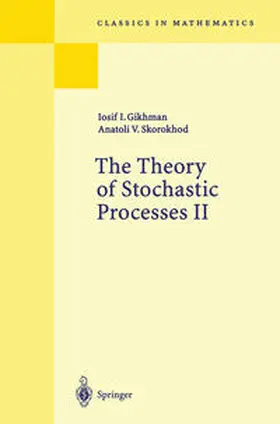 Gikhman / Skorokhod |  The Theory of Stochastic Processes II | eBook | Sack Fachmedien