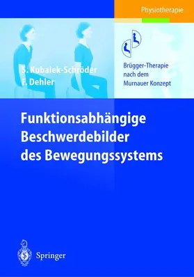 Kubalek / Dehler |  Funktionsabhängige Beschwerdebilder des Bewegungssystems | Buch |  Sack Fachmedien