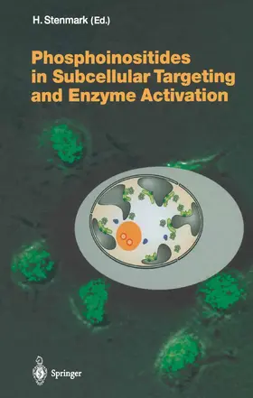 Stenmark |  Phosphoinositides in Subcellular Targeting and Enzyme Activation | Buch |  Sack Fachmedien