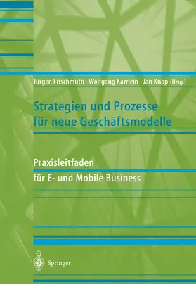 Frischmuth / Knop / Karrlein |  Strategien und Prozesse für neue Geschäftsmodelle | Buch |  Sack Fachmedien