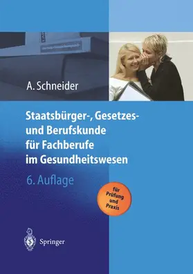 Schneider |  Staatsbürger-, Gesetzes und Berufskunde für Fachberufe im Gesundheitswesen | Buch |  Sack Fachmedien