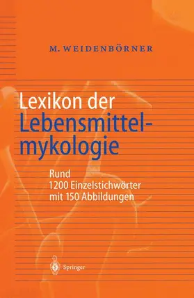 Weidenbörner |  Lexikon der Lebensmittelmykologie | Buch |  Sack Fachmedien