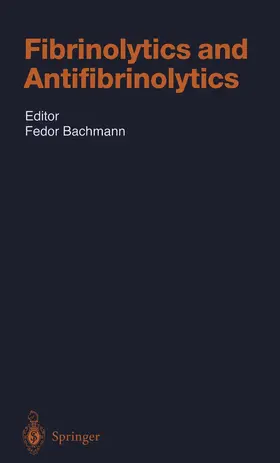 Bachmann |  Fibrinolytics and Antifibrinolytics | Buch |  Sack Fachmedien