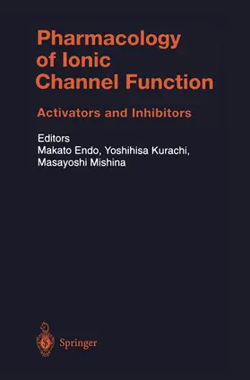 Endo / Mishina / Kurachi |  Pharmacology of Ionic Channel Function: Activators and Inhibitors | Buch |  Sack Fachmedien