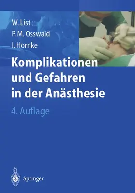 List / Hornke / Osswald |  Komplikationen und Gefahren in der Anästhesie | Buch |  Sack Fachmedien