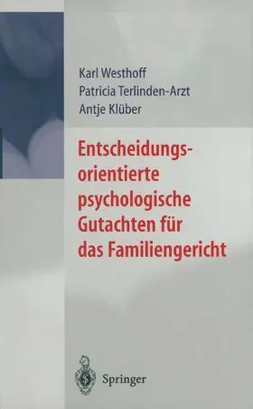 Westhoff / Terlinden-Arzt / Klüber |  Entscheidungsorientierte psychologische Gutachten für das Familiengericht | Buch |  Sack Fachmedien