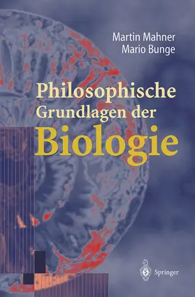 Mahner / Bunge |  Philosophische Grundlagen der Biologie | Buch |  Sack Fachmedien