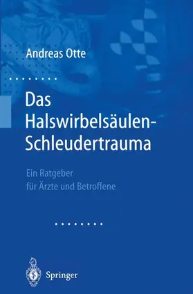 Otte | Das Halswirbelsäulen-Schleudertrauma | Buch | 978-3-642-63232-7 | sack.de