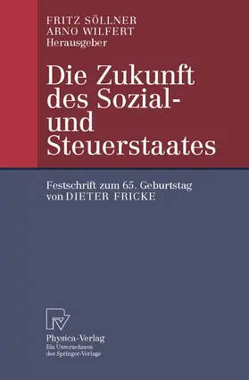 Wilfert / Söllner |  Die Zukunft des Sozial- und Steuerstaates | Buch |  Sack Fachmedien