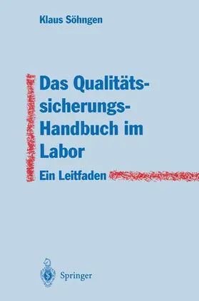 Söhngen |  Das Qualitätssicherungs-Handbuch im Labor | Buch |  Sack Fachmedien