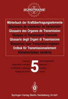 EUROTRANS |  Wörterbuch der Kraftübertragungselemente / Diccionario de elementos de transmisión / Glossaire des Organes de Transmission / Glossary of Transmission Elements / Glossario degli Organi di Trasmissione / Glossarium voor Transmissie-organen / Ordbok för Transmissionselement / Voimansiirtoalan sanakirja | Buch |  Sack Fachmedien