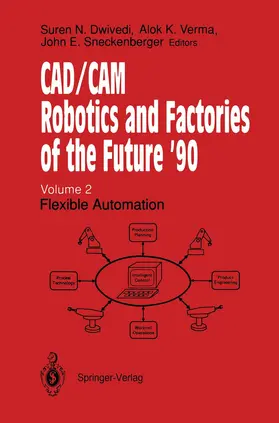 Dwivedi / Verma / Sneckenberger |  CAD/CAM Robotics and Factories of the Future '90 | Buch |  Sack Fachmedien
